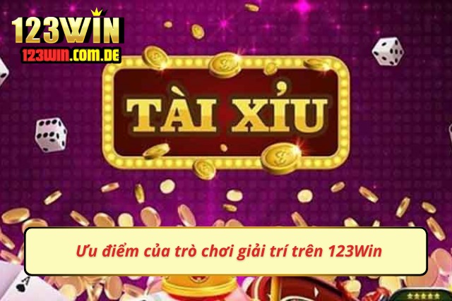 Khám phá những ưu điểm có trong loại hình giải trí