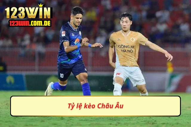 Đặt cược hấp dẫn cùng với kèo Châu Âu